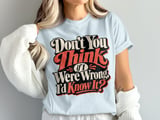 If I Were Wrong I'd Know It Tee thumbnail 4