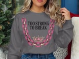 Cancer fighting t-shirt Too Strong To Break Tee, Chain Crown T Shirt, Inspirational Gift Shirt, Motivation Tee, Survivor Strength T-Shirt thumbnail 4
