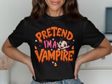 Pretend I'm A Vampire Tee or Sweatshirt thumbnail 1