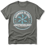 Licensed To Chill Anesthesiologist Tee thumbnail 7