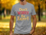 Don't Worry Be Happy T-Shirt, Road Trip Shirt, Beach Graphic Tee, Cruise T-Shirt, Positive Motivational Quote Shirt, Feel Good Retro Tee thumbnail 9