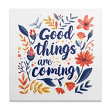 Good Things Are Coming Canvas Wrap, Floral Wall Decor, Positive Affirmation Art, Motivational Wall Art, Home Decor, Gifts for Her thumbnail 5