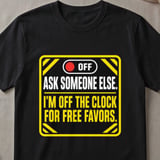 Off The Clock Free Favors T-Shirt thumbnail 1
