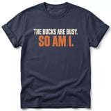 The Bucks Are Busy Tee thumbnail 2