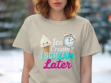 Ice Cream? I SCREAM Later, Lactose Intolerance Humor Tee thumbnail 6