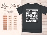I Have A Clarinet Attitude Graphic Tee thumbnail 7