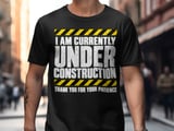 Currently Under Construction Tee thumbnail 2