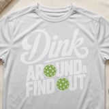 Pickleball Sport-Tek Performance Tee, Dink Around & Find Out, Athletic Pickleball Court Apparel thumbnail 10