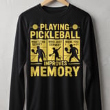 Pickleball Sport-Tek Long Sleeve Tee, Playing Pickleball Improves Memory, UV Sun Shield Court Shirt thumbnail 1