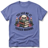 You Had Me At Trigger Warning Tee thumbnail 13