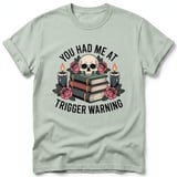 You Had Me At Trigger Warning Tee thumbnail 24
