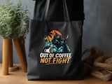 Out of Coffee Not Fight Tote Bag thumbnail 2