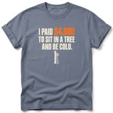 Sit In A Tree And Be Cold Hunting Tee thumbnail 3