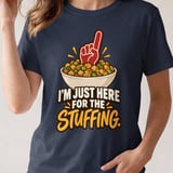 I'm Just Here for the Stuffing Funny Thanksgiving T-Shirt thumbnail 4