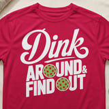 Pickleball Sport-Tek Performance Tee, Dink Around & Find Out, Athletic Pickleball Court Apparel thumbnail 6