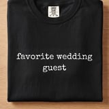 Favorite Wedding Guest Tee thumbnail 7