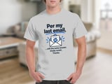 Per My Last Email Tee thumbnail 3