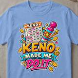 Keno Made Me Do It Graphic T-Shirt thumbnail 4
