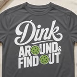 Pickleball Sport-Tek Performance Tee, Dink Around & Find Out, Athletic Pickleball Court Apparel thumbnail 8