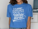 Clarinet Player's Motto: Vibrato Harder Graphic Tee thumbnail 10
