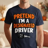 Pretend I'm A Designated Driver Tee thumbnail 4