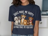 Dogs Make Me Happy T-Shirt thumbnail 4