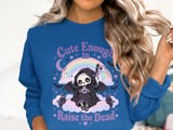 Cute Enough to Raise the Dead Tee or Sweatshirt thumbnail 13