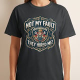 Funny Employee Disclaimer T-Shirt, Not My Fault They Hired Me Mechanic Gift Tee, Sarcastic Work Humor Blue Collar Shirt thumbnail 10