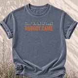 Rattled For An Hour Nobody Came Tee thumbnail 2