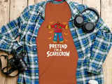 Pretend I'm A Scarecrow Tee or Sweatshirt thumbnail 7
