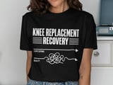 Knee Replacement Recovery Tee thumbnail 1