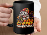 Coffee Then Fireworks Mug thumbnail 15