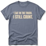 I Sat In The Truck I Still Count Tee thumbnail 2