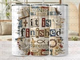 It Is Finished John Scripture Christian Tumbler PNG | Religious Faith Sublimation Design 20oz Skinny Tumbler Digital File thumbnail 1