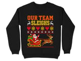 Our Team Sleighs Holiday Sweatshirt thumbnail 1