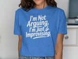 Not Arguing, Just Improvising Graphic T-Shirt thumbnail 10