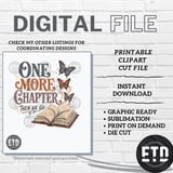 One More Chapter Then We Go Digital PNG File for Book Lovers, Reading Sublimation Design, Bookworm Shirt Mug Sticker Craft Graphic thumbnail 7