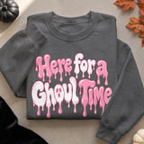 Here for a Ghoul Time Tee or Sweatshirt thumbnail 14