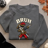 Bruh I'm A Pirate Tee or Sweatshirt thumbnail 18