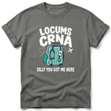 Locums CRNA Silly You Got Me Here Tee thumbnail 8