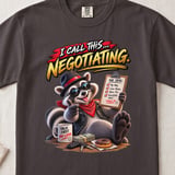 I Call This Negotiating Raccoon Tee thumbnail 3