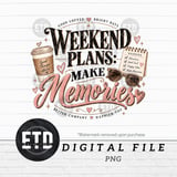Weekend Plans Make Memories PNG, Coffee Lover Retro Weekend Vibes Clipart, Inspiring Quote Summer Travel Graphic thumbnail 11