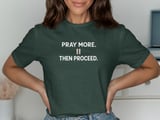 Pray More Then Proceed Tee thumbnail 6