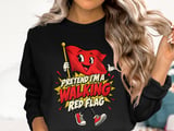 Pretend I'm A Walking Red Flag Tee thumbnail 14