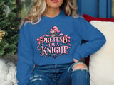 Pretend I'm a Knight Tee or Sweatshirt thumbnail 16
