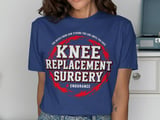 Knee Replacement Surgery Tee thumbnail 4