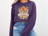 That's My Brother Out There Tee or Sweatshirt thumbnail 17