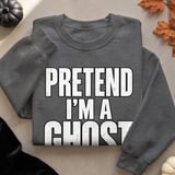Pretend I'm A Ghost Tee or Sweatshirt thumbnail 18