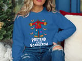 Pretend I'm A Scarecrow Tee or Sweatshirt thumbnail 16