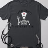 Med Surg Never Better Tee thumbnail 1